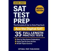 SAT Test Prep: The Complete & Up-to-Date Prep Book with Full-Length Practice Tests, Exam-Ready Practice Questions & Step-by-Step Explanations to Ace the Digital SAT