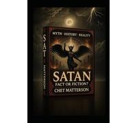 SATAN: Fact or Fiction: MYTH HISTORY REALITY (History's Famous Stories: Truth or Fiction)
