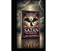 SATAN: FACT OR FICTION: MYTH HISTORY REALITY (Religious & Spiritual)
