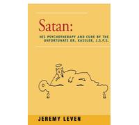Satan: His Psychotherapy and Cure by the Unfortunate Dr. Kassler, J.S.P.S.
