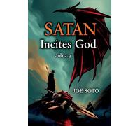 Satan Incites God Job 2:3: A Layman’s Journey Through the Suffering of Job