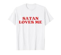 Satan Loves Me - Funny Sarcastic Camiseta