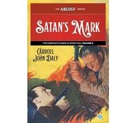 Satan’s Mark: The Complete Cases of Satan Hall, Volume 2: 151 (Argosy Library)