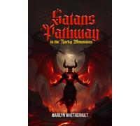 SATAN’S PATHWAY IN THE ROCKY MOUNTAINS