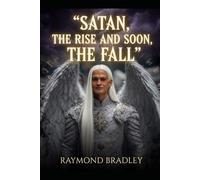 Satan’s Rise and soon, the Fall