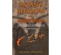 Satan’s Shadow in Abrahamic Religions: Clerics Neglect God’s Creation Sabbath Day but Celebrate Charles Darwin’s Evolution Day (Revised Edition)
