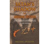 Satan’s Shadow in Abrahamic Religions: Clerics Neglect God’s Creation Sabbath Day but Celebrate Charles Darwin’s Evolution Day (Revised Edition)