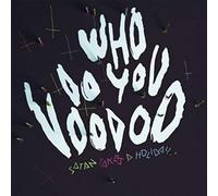 Satan Takes a Holiday - Who Do You Voodoo [Vinyl LP] [Vinilo]