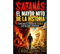 SATANÁS: EL MAYOR MITO DE LA HISTORIA: CÓMO NACIÓ LA IMAGEN DEL DIABLO QUE MILLONES CREEN REAL (VERDADES BÍBLICAS REVELADAS)