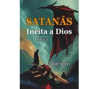 Satanás Incita a Dios Job 2:3: El Viaje De Un Profano Hacia La Comprensión De Job