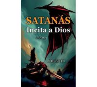 Satanás Incita a Dios Job 2: 3, El Viaje De Un Profano Hacia La Comprensión De Job