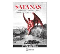 Satanás:: la transformación de siervo a enemigo de Dios