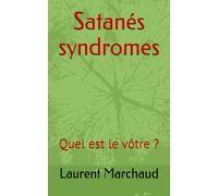 Satanés syndromes: Quel est le vôtre ?