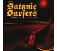 Satanic Surfers - Going Nowhere Fast
