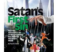 Satan's First Sin: How the Adversary's Sin of Merchandising Has Enslaved the Entire World: 0