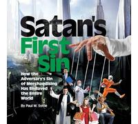 Satan's First Sin: How the Adversary's Sin of Merchandising Has Enslaved the Entire World