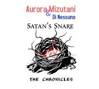 Satan's Snare: The Chronicles (Authentic Short Stories - Cult Trilogy)