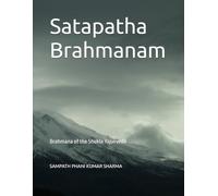 Satapatha Brahmanam: Brahmana of the Shukla Yajurveda (GJVP002VE)