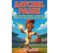 Satchel Paige: The Inspiring Baseball Legend Who Proved That Dreams Have No Age Limit