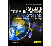 Satellite Communications Systems: Systems, Techniques and Technology (Wiley Series in Communication and Distributed Systems)