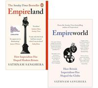 Sathnam Sanghera 2 Books Collection Set (Empireland How Imperialism Has Shaped Modern Britain & Empireworld How British Imperialism Has Shaped the Globe [Hardcover])