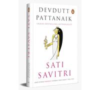 Sati Savitri: And other FEMINIST stories they dont tell you