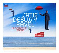 Satie Debussy Ravel La Nouvelle Vague