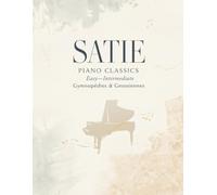 Satie Piano Classics | Easy-Intermediate Gymnopédies & Gnossiennes Collection