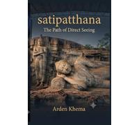 Satipattana: The Path of Direct Seeing: A Nikaya-Grounded Guide with Cumulative Meditation Labs and Transparent Evidence Labeling