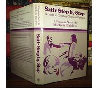 Satir Step By Step: A Guide to Creating Change in Families