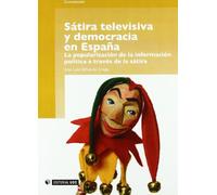 Sátira televisiva y democracia en España: La popularización de la información política a través de la sátira: 180 (Manuales)