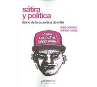 Sátira y política: diario de la Argentina de Milei
