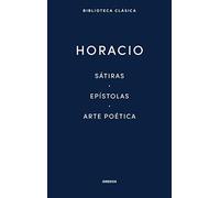 Sátiras. Epístolas. Arte Poética: 011 (Biblioteca Clásica Gredos)
