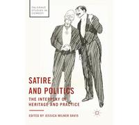 Satire and Politics: The Interplay of Heritage and Practice (Palgrave Studies in Comedy)