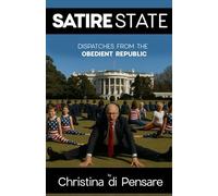 Satire State: Dispatches from the Obedient Republic