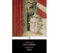 Satires and Epistles of Horace and Satires of Persius (Penguin Classics)