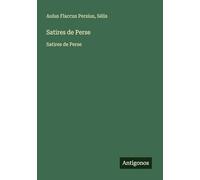 Satires de Perse: Satires de Perse