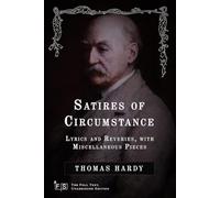 Satires of Circumstance, Lyrics and Reveries, with Miscellaneous Pieces: Classic Edition Republished by North Publishers
