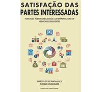 Satisfação das Partes Interessadas: Poderes e Responsabilidades com os Stakeholders em Negócios Conscientes