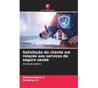 Satisfação do cliente em relação aos serviços de seguro saúde: Um estudo empírico