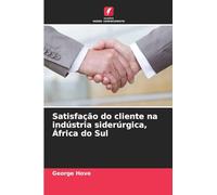 Satisfação do cliente na indústria siderúrgica, África do Sul