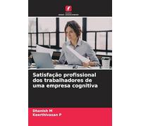 Satisfação profissional dos trabalhadores de uma empresa cognitiva