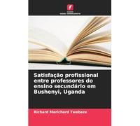 Satisfação profissional entre professores do ensino secundário em Bushenyi, Uganda