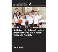 Satisfacción laboral de los profesores de educación física de Punjab