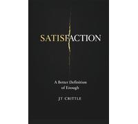 Satisfaction: A Better Definition of Enough