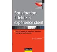 Satisfaction Fidélité Et Expérience Client (ebook)