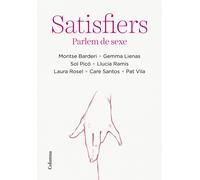 Satisfiers | Montse Barderi, Gemma Lienas, Sol Pico, Care Santos, Pat Vila