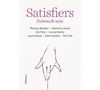 Satisfiers: Parlem de sexe (NO FICCIÓ COLUMNA)