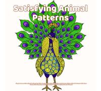 Satisfying Animal Patterns coloring book: Simple Geometric Animal Designs for Kids, Teens, and Adults - Relaxing and Easy-to-Color Animal Patterns ... Pages for Beginners and All Ages