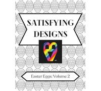 Satisfying Designs: Easter Eggs: Volume 2